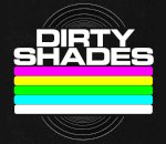 Dirty Shades